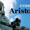 Aristoteles: Ahlak Felsefesi (Etik)